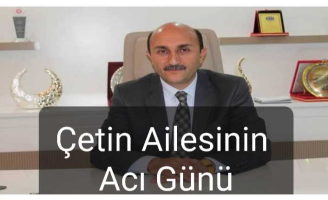 Çetin Ailesinin Acı Kaybı