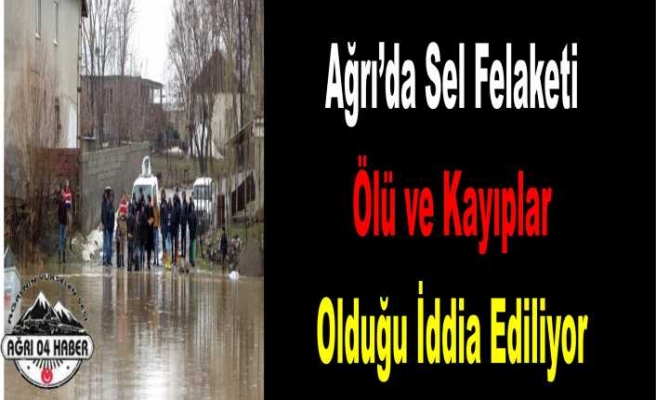 Ağrı da Sel Felaketi