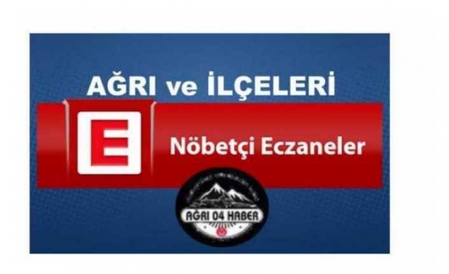 Bugün Ağrı da Nöbetçi Eczaneler (08 Temmuz 2020)