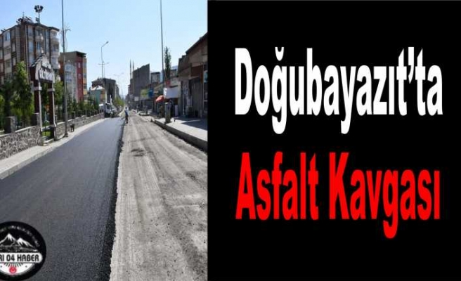 Doğubayazıt'ta Asfalt Polemiği