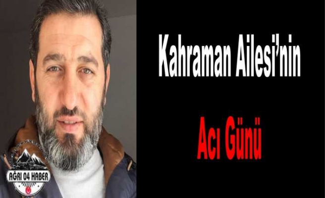 Kahraman Ailesi'nin Acı Kaybı