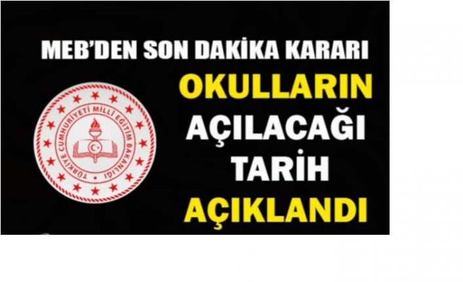 Okulların Açılacağı Tarih Belli Oldu