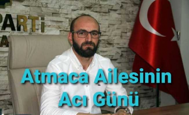 Atmaca 'Ailesinin Acı Kaybı