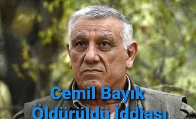 Cemil Bayık Öldürüldü İddiası