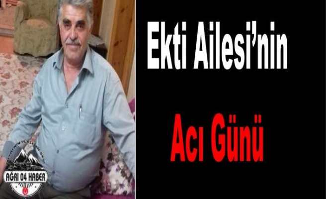 Ekti Ailesi'nin Acı Kaybı