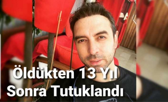 52 Yıl Cezası Vardı,Öldükten 13 Yıl Sonra Tutuklandı