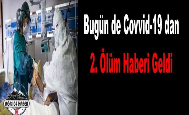 Ağrı da Bugünde Coroandan 2 kişi Yaşamını Yitirdi