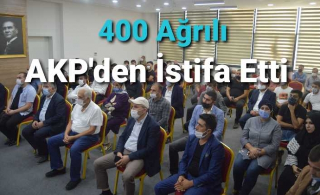 Ağrılılar Akp'nin İçini Boşalttı"400 istifa"