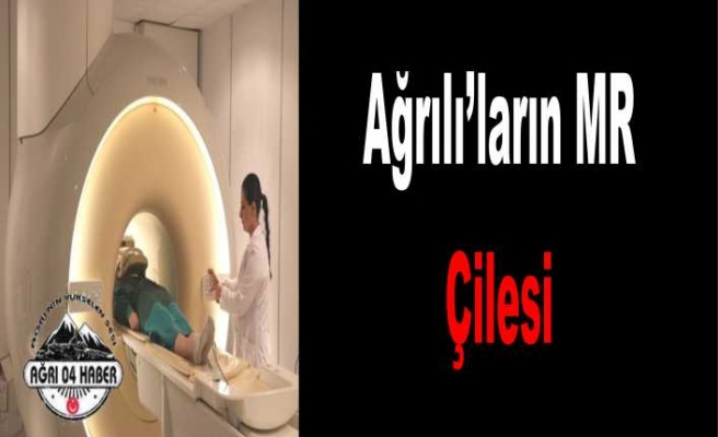 Ağrılıların MR Çilesi