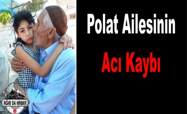 Polat Ailesinin Acı Kaybı