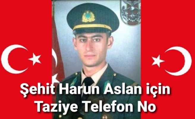 Şehit Harun Aslan Taziye Telefon Numaraları