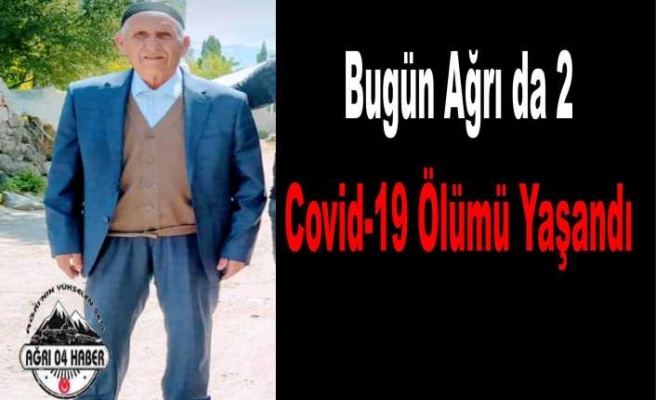 Ağrı da Bugün Corona'dan 2 Kişi Vefat Etti