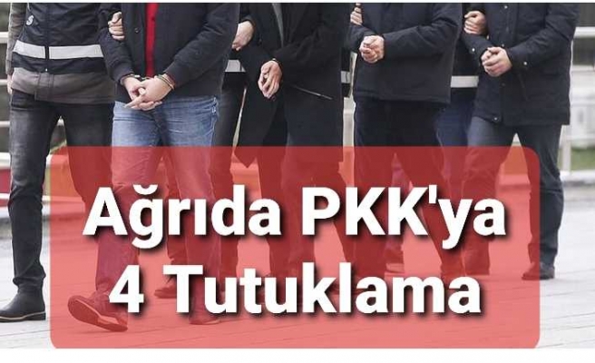 Ağrıda Gözaltına Alınan 4 Pkklıdan 3 ü Tututklandı