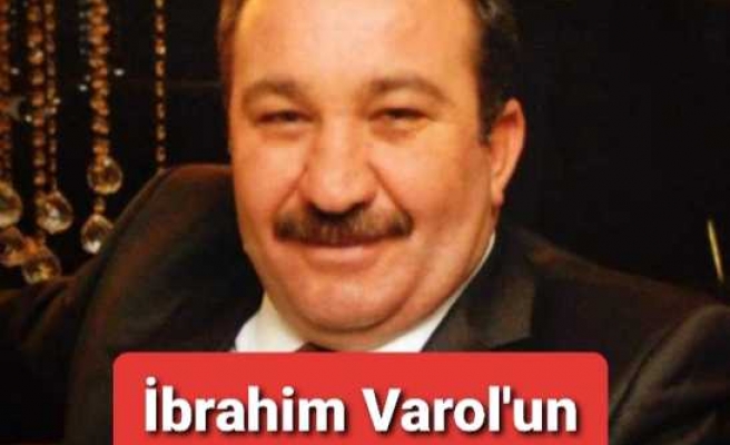 İbrahim Varol'un Acı Günü