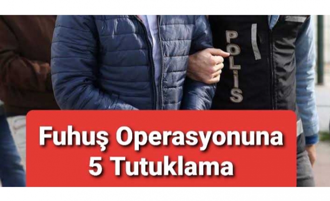 Ağrı'da 5 Kişi Fuhuş Suçlaması ile Tutuklandı