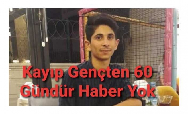 Ağrıda Kayıp Gençten 60 Gündür Haber Alınamıyor