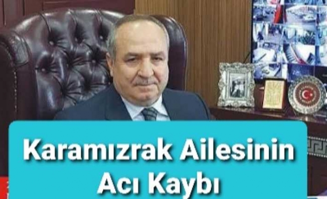 Karamızrak Ailesinin Acı Kaybı