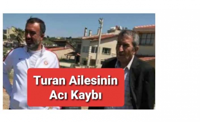 Turan Ailesinin Acı Kaybı