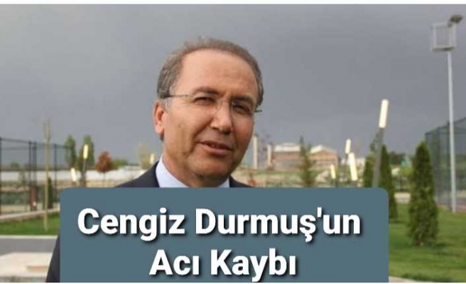 Cengiz Durmuş'un Acı Günü