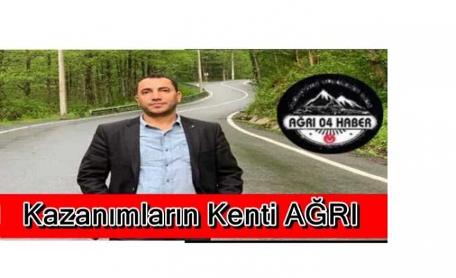 Kazanımların Kenti Ağrı