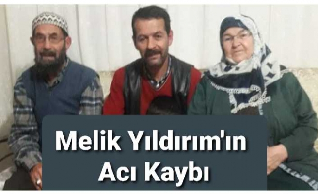 Melik Yıldırımın Acı Günü