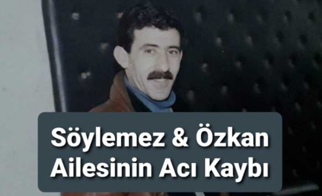 Söylemez Ailesinin Acı Kaybı