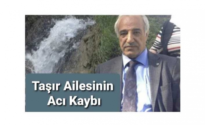 Taşır Ailesinin Acı Kaybı