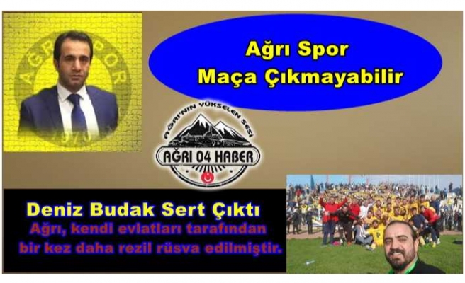 Ağrı 1970 Spor Maça Çıkmamayı Tartışıyor