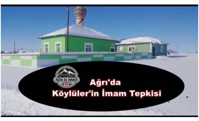 Ağrı'da Diyanet'e İmam Tepkisi