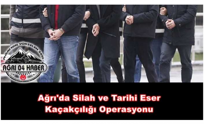 Ağrı'da Tarihi Eser ve Silah Kaçakçılığı Operasyonu