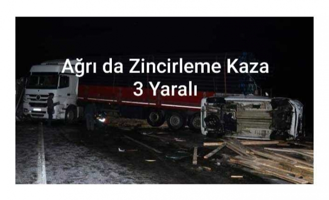 Ağrı da Zincirleme Trafik Kazası