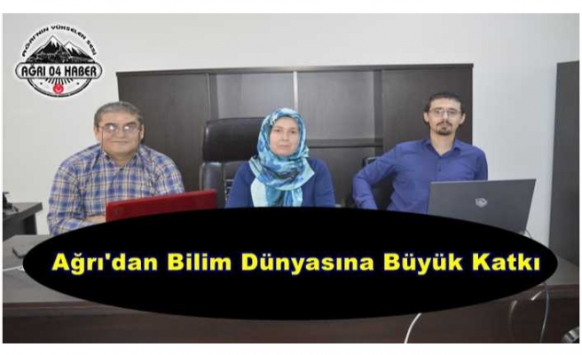 Ağrı'dan Bilim Dünyasına Büyük Katkı