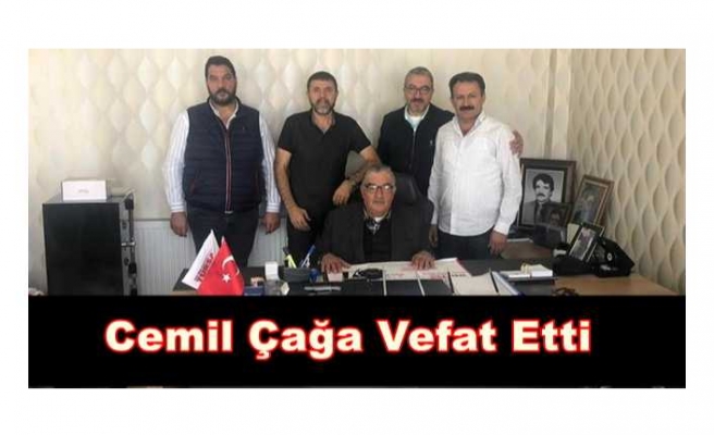 Cemil Çağa Vefat Etti