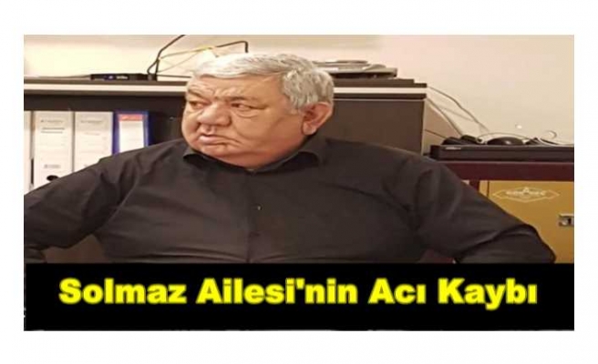 Mustafa Solmaz'ın Acı Kaybı