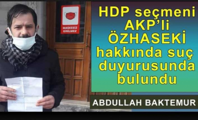 Ağrılı Seçmen'den Özhaseki'ye Suç Duyurusu