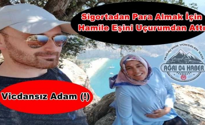 Sigortadan Para Almak İçin7 Aylık Hamile Eşini Uçurumdan Attı