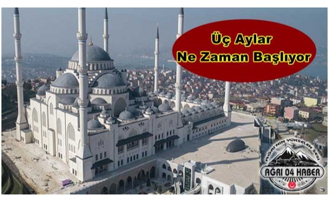 Üç Aylar Ne Zaman Başlıyor