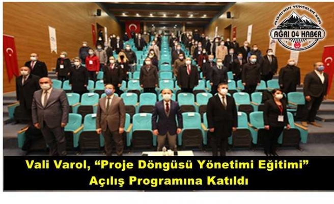 Vali Varol, “Proje Döngüsü Yönetimi Eğitimi” Açılış Programına Katıldı