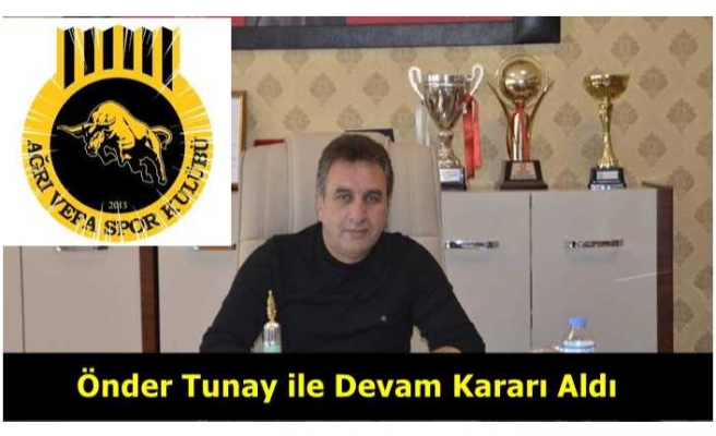 Ağrı Vefa Önder Tunayla Devam Kararı Aldı