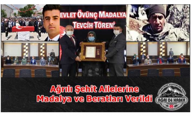 Ağrılı Şehitlerin Madalyaları Ailelerine Teslim edildi