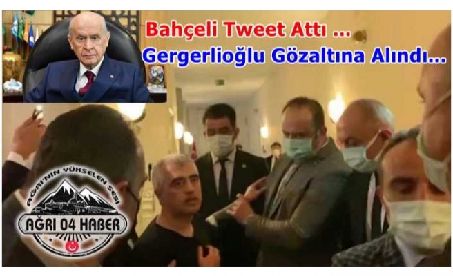 Bahçeli'nin Tweet'i Sonrası Gergerlioğlu'na Gözaltı Operasyonu