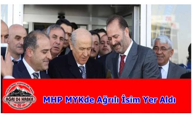 MHP MYK de Ağrılı İsme Görev