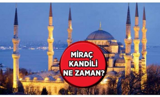 Miraç Kandili Ne Zaman