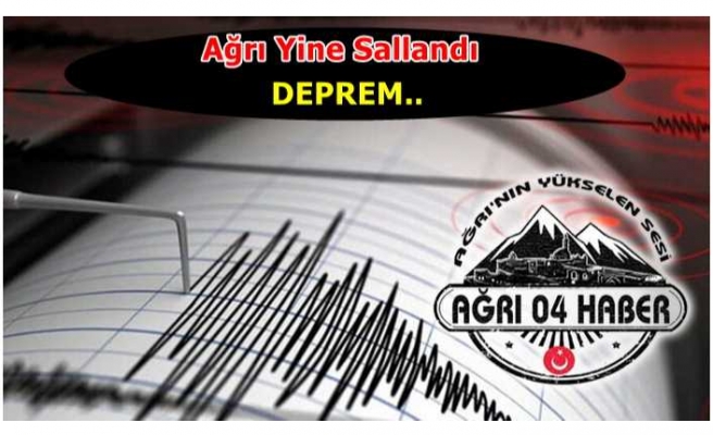 Son Dakika..Ağrı'da Deprem Oldu