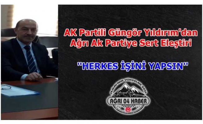 Yıldırım'dan Ağrı Ak Partiye Sert Uyarı