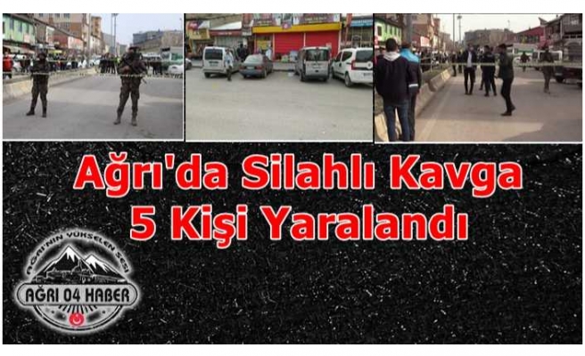 Ağrı'da Silahlar Çekildi 5 Yaralı