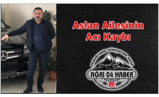 Aslan Ailesinin Acı Kaybı