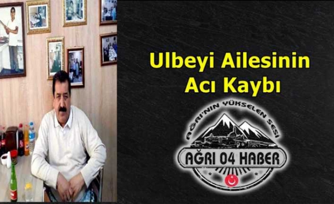 Ulbeyi Aile'sinin Acı Kaybı