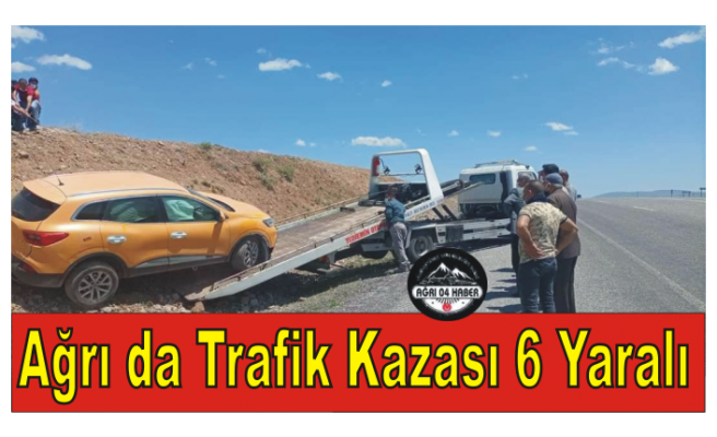 Ağrı'da Trafik Kazası ''6 Yaralı''