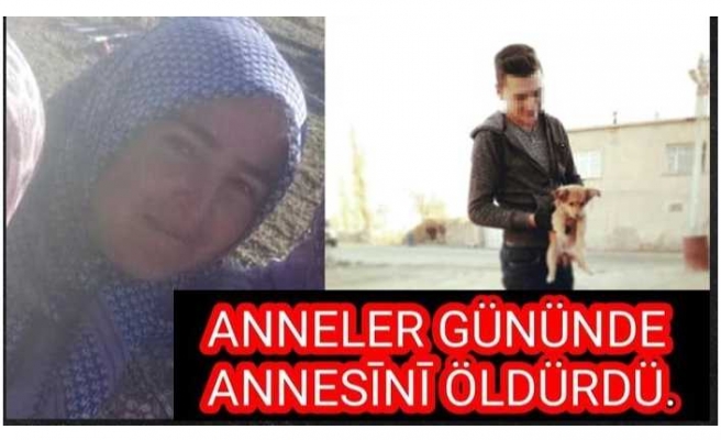 Anneler Gününde Anne Katili Oldu